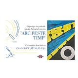 Joi, 15 decembrie: &rdquo;Arc peste timp&rdquo; &ndash; expoziție de pictură și studiu al luminii
