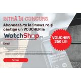 Intră &icirc;n concurs! Abonează-te la 9news.ro și c&acirc;știgă un voucher de 250 de lei la WatchShop.ro