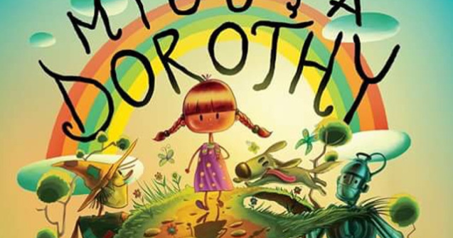 Musicalul "Micuta Dorothy" revine cu 11 reprezentantii in luna martie, la Opera Comica pentru Copii