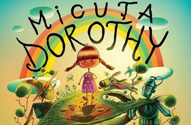 Musicalul "Micuta Dorothy" revine cu 11 reprezentantii in luna martie, la Opera Comica pentru Copii