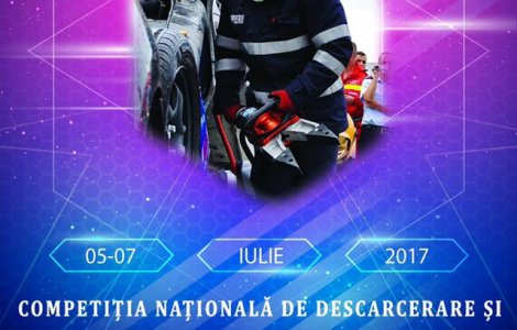Competitia Nationala de descarcerare si de acordare a primului ajutor, 5 - 7 iulie