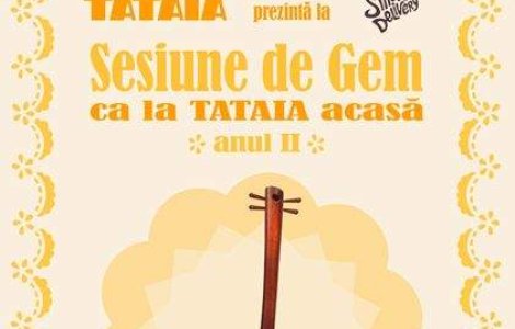SESIUNE de GEM ca la TATAIA acasa, anul II