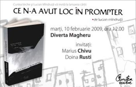 Sa vorbim despre 'Ce n-a avut loc in prompter'