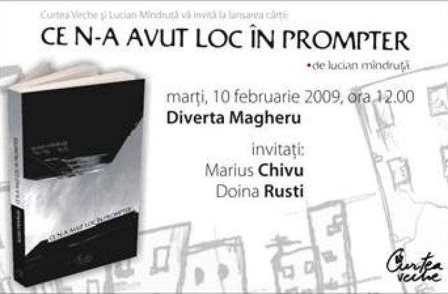 Sa vorbim despre 'Ce n-a avut loc in prompter'