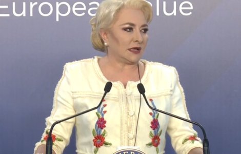 Dancila: Mesajele antieuropene nu-si gasesc raspuns in randul populatiei daca Bruxelles-ul da raspunsuri adecvate provocarilor