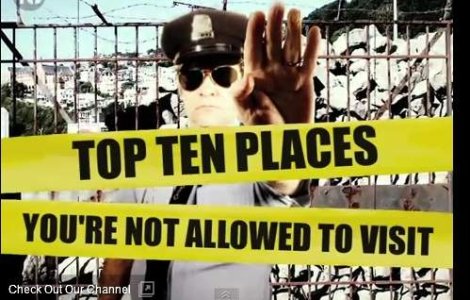  Video  Top 10 locuri din lume INTERZISE turistilor