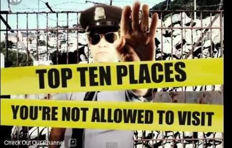  Video  Top 10 locuri din lume INTERZISE turistilor