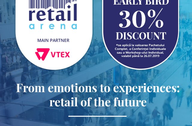 RetailArena 2019 &ndash; de la emotii la experiente, in comertul viitorului