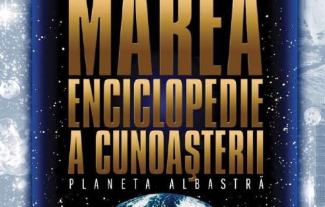 Marea Enciclopedia a cunoasterii, de astazi, pe tarabe