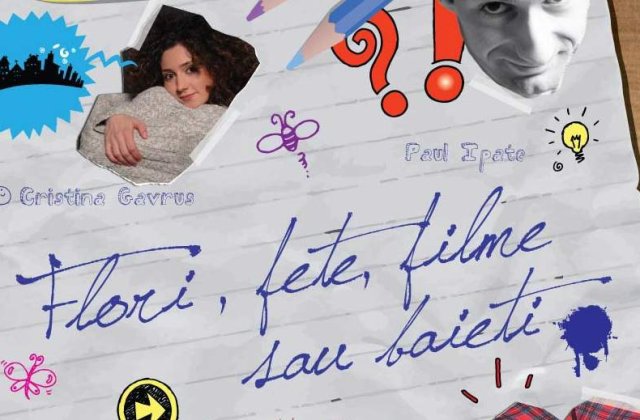 "Flori, fete, filme sau baieti", o singura piesa si doi regizori