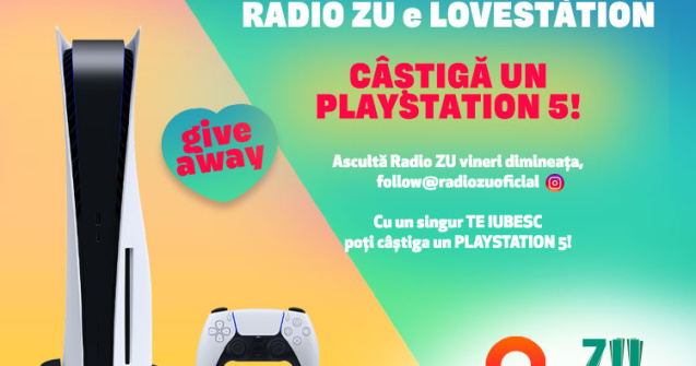 Radio ZU e Love Station. Te premiază cu noul PlayStation 5!