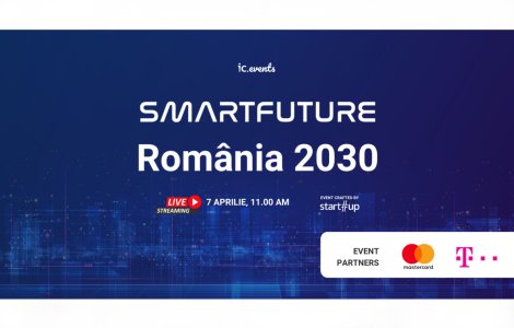 Smart Future, România 2030 - Cum punem România pe harta viitorului?