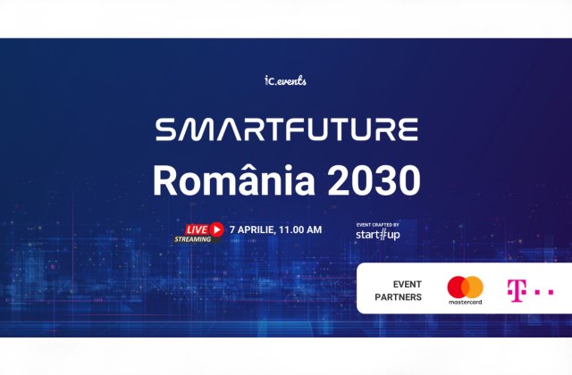 Smart Future, Rom&acirc;nia 2030 - Cum punem Rom&acirc;nia pe harta viitorului?