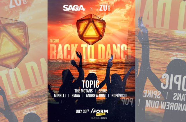 SAGA Festival și Radio ZU prezintă Back to Dance, pe 30 iulie, la Form Beach Mamaia TOPIC, The Motans, Spike și Minelli aduc energia și emoția la malul mării