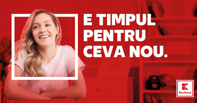 Kaufland lansează campania de brand de angajator „E TIMPUL PENTRU CEVA NOU”