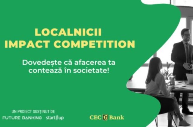 CEC Bank lansează „Localnicii Impact Competition”, dedicată start-up-urilor locale