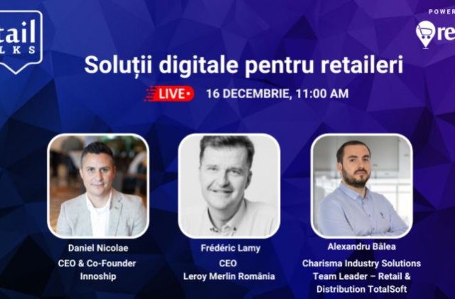 RetailTalks: Soluții digitale pentru retaileri. Ce faci pentru a rămâne într-o piață competitivă 