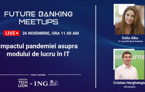 Future Banking Meetups: Care a fost impactul pandemiei asupra modului de lucru în IT