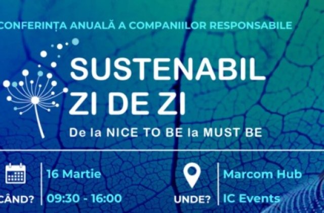 Participă la conferința SUSTENABIL ZI DE ZI – de la NICE TO BE la MUST BE