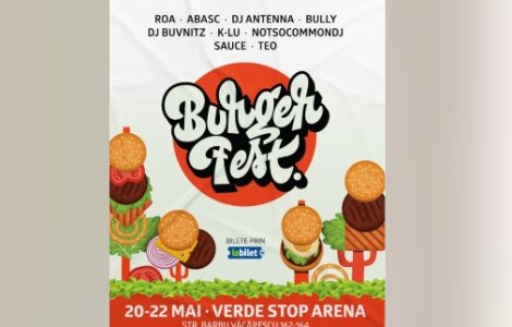 Cei mai buni burgeri din țară vin la BURGERFEST 2022 între 20 și 22 mai