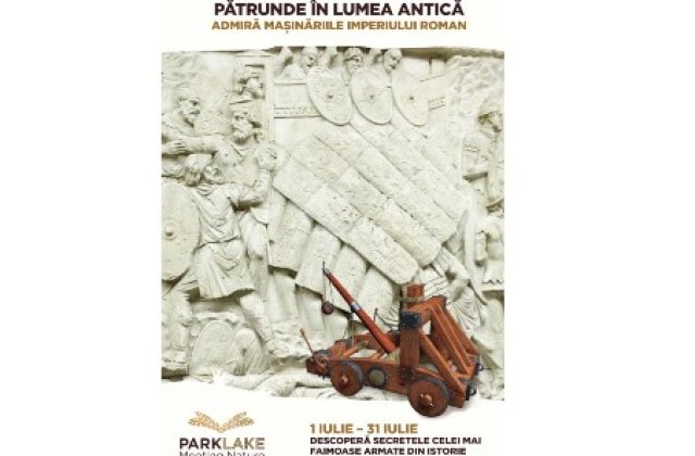 &Icirc;n Iulie ParkLake te invită &icirc;ntr-o călătorie &icirc;n Lumea Antică