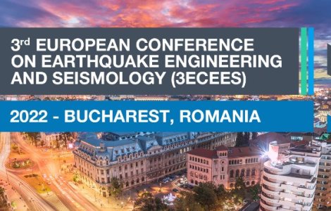 România găzduiește cea de-a treia ediție a Conferinței Europene de Inginerie Seismică și Seismologie (3ECEES)