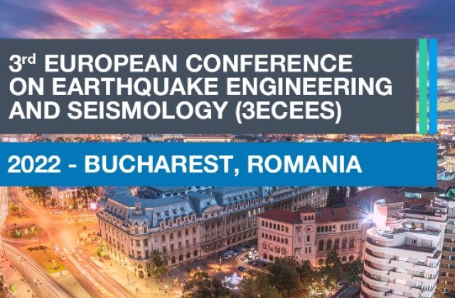 Rom&acirc;nia găzduiește cea de-a treia ediție a Conferinței Europene de Inginerie Seismică și Seismologie (3ECEES)