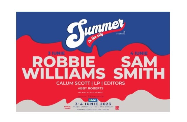 Biletele la Robbie Williams și Sam Smith de la Summer in the City sunt disponibile și pentru fiecare zi de festival