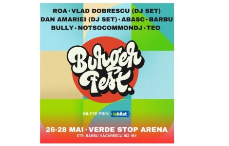 Cei mai buni burgeri din țara vin la BURGERFEST 2023 între 26 și 28 mai