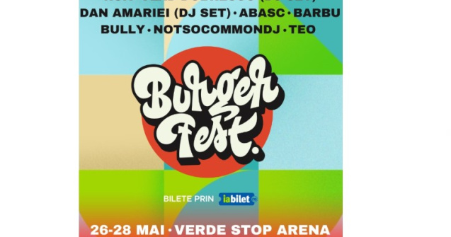 Cei mai buni burgeri din țara vin la BURGERFEST 2023 între 26 și 28 mai