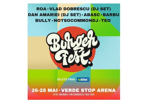 Cei mai buni burgeri din țara vin la BURGERFEST 2023  &icirc;ntre 26 și 28 mai