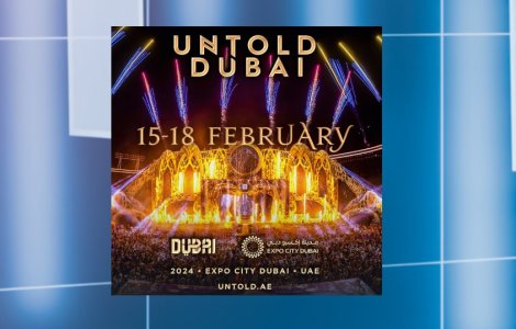 UNTOLD - Primul Mega Festival din Dubai va avea loc în perioada 15 - 18 februarie 2024, la Expo City Dubai