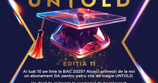 UNTOLD premiază elevii de 10 cu abonamente gratuite!