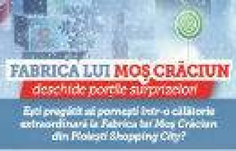 Fabrica lui Mos Craciun se muta la Ploiesti Shopping City