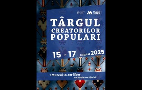 Cea de-a 42-a editie a Targului Creatorilor Populari de la Muzeul ASTRA reuneste peste 200 de mesteri din Romania si Republica Moldova