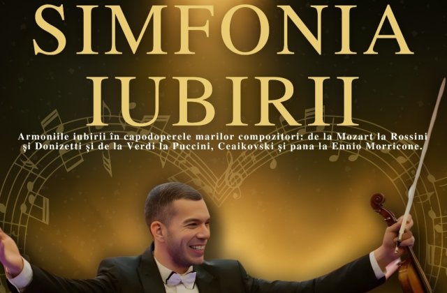 &bdquo;Simfonia iubirii&rdquo;, o celebrare a dragostei prin capodoperele muzicii clasice, &icirc;n luna martie pe scenele din &icirc;ntreaga țară 