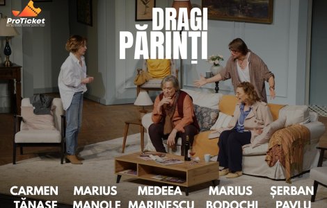 „Dragi părinți”, reprezentație specială la cererea publicului, pe...