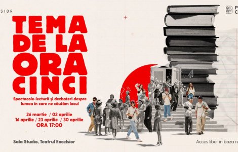 Teatrul EXCELSIOR lansează TEMA DE LA ORA CINCI – o serie de spectacole-lectură și dezbateri pentru adolescenți