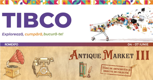 TIBCO &amp; ANTIQUE MARKET III, între 4 și 7 iunie