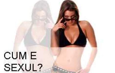 Cum e sexul?