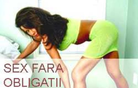 Sex fara obligatii