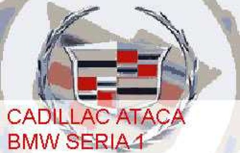 Cadillac ataca BMW Seria 1