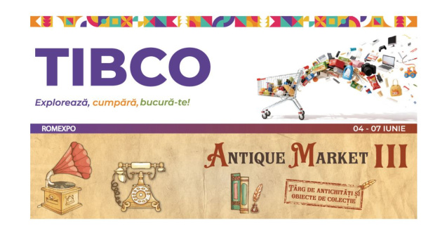 TIBCO &amp; ANTIQUE MARKET III între 4 și 7 iunie, la ROMEXPO