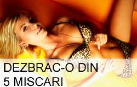 Dezbrac-o din 5 miscari