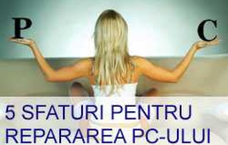 5 sfaturi pentru repararea PC-ului