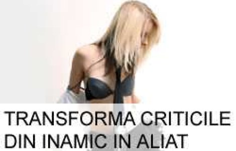 Transforma criticile din inamic in aliat.