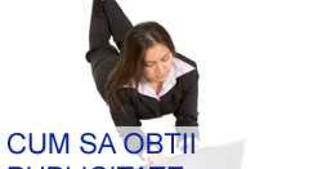 Cum sa obtii publicitate gratuita pentru afacerea ta