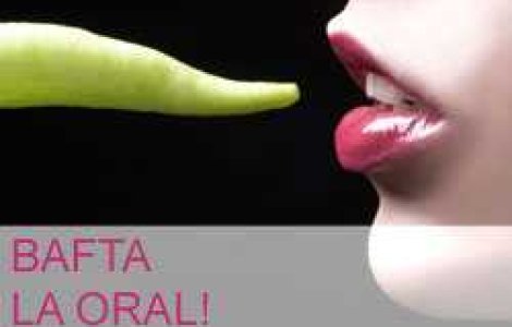 Bafta la oral!