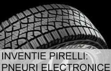 Inventie Pirelli: pneuri electronice