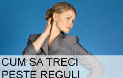 Cum sa treci peste reguli